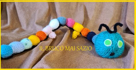 Il Bruco Mai Sazio Giochi E Libri Lavori A Maglia Dollmaking Tutorial