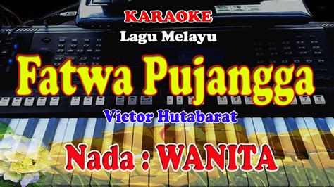 Nada Wanita Fatwa Pujangga Karaoke Youtube