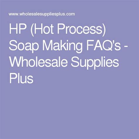 Hot Process Soap Making Frequently Asked Questions Wholesale Supplies