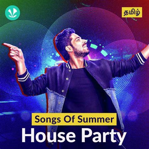 Songs Of Summer House Party Tamil Latest Tamil Songs Online