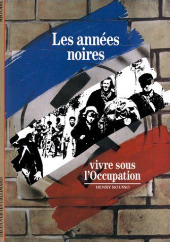 Les Annees Noires The Dark Years By Henry Rousso By Henry Rousso