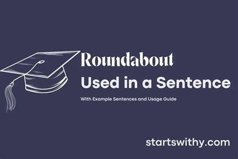 ROUNDABOUT in a Sentence Examples: 21 Ways to Use Roundabout