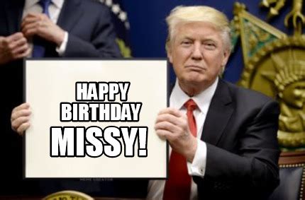 Meme Creator Funny Happy Birthday Missy Meme Generator At