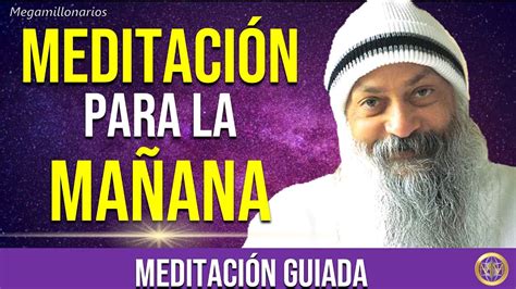 ESCUCHA ESTA MEDITACION CADA MAÑANA Y CADA NOCHE REPITE LAS