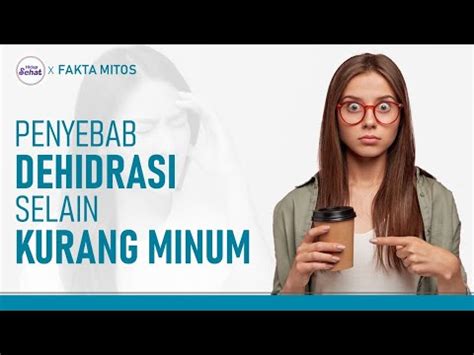 Tak Hanya Kurang Minum Ini Penyebab Dehidrasi Yang Jarang Disadari Tvone