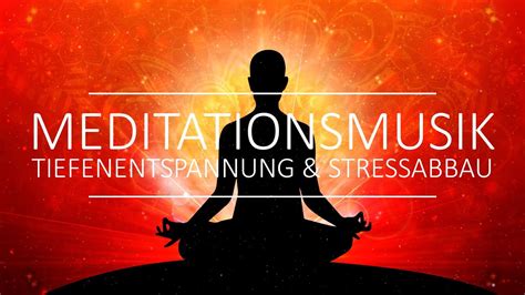 Eine Stunde Meditationsmusik F R Tiefenentspannung Stressabbau