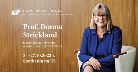 Donna Strickland noblistka której zawdzięczamy nowoczesne