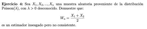 Solved Ejercicio 4 Sea X1 X2 Dots Xn Una Muestra Aleatoria Chegg