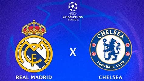 Real Madrid X Chelsea Ao Vivo Onde Assistir Ao Vivo O Jogão Pela Liga