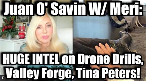 Juan O Savin W Meri Huge Intel On Drone Drills Valley Forge Tina