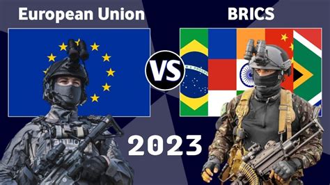 European Union Vs BRICS Military Power Comparison 2023 BRICS Vs