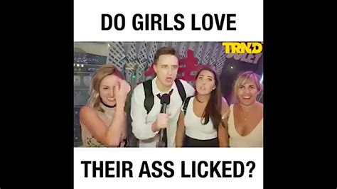 Guy Asks Girls Do They Like Their Ass Licked YouTube