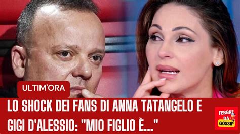 Il Drammatico Annuncio Di Anna Tatangelo E Gigi D Alessio Che Sciocca