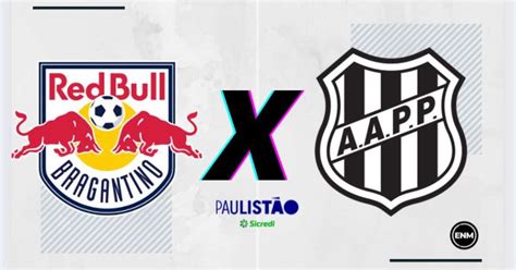 Red Bull Bragantino X Ponte Preta Escala Es Desfalques Retrospecto