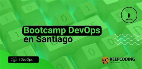 Bootcamp Devops En Santiago Keepcoding Bootcamps