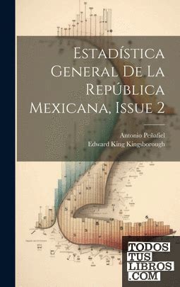 Estadística General De La República Mexicana Issue 2 de Antonio