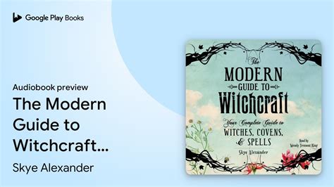 The Modern Guide To Witchcraft Your Complete By Skye Alexander