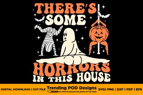 There S Some Horrors In This House Shirt Graphic By Trending Pod