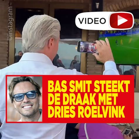 Bas Smit Steekt De Draak Met Dries Roelvink Ditjes En Datjes