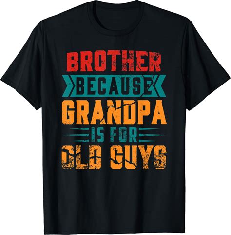 Hot Trending T Shirt With Brother Because Grandpa Is For Old Guys Fathers Day Walmart