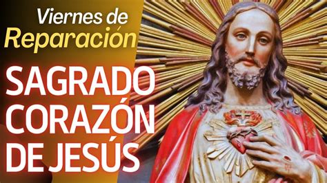 PRIMER VIERNES DE MES EN REPARACIÓN AL SAGRADO CORAZÓN DE JESÚS