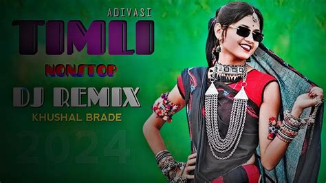 Nonstop Timli Adivasi Dj Song Adivasi Dj Song 2024 YouTube