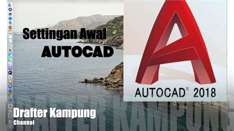 Setting Awal Autocad Sebelum Menggambar Youtube