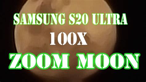 Samsung Galaxy S20 Ultra Camera 100x Zoom Moon Test Youtube