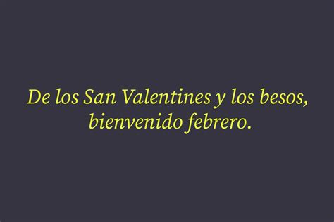 Frases De Bienvenido Febrero Mes Del Amor De Amistad Para