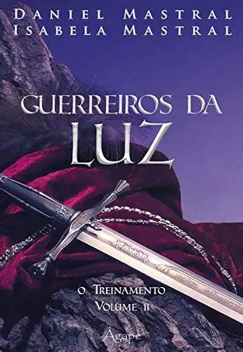 Guerreiros Da Luz Filho Do Fogo Livro 3 Daniel Mastral PDF EBook