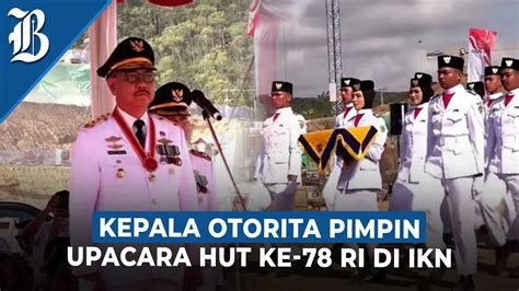 Upacara HUT Ke 78 RI Di IKN Berlatar Istana Negara Dan Hutan YouTube