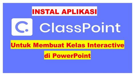 Instal Aplikasi Classpoint Untuk Buat Kelas Interaktif Di Powerpoint