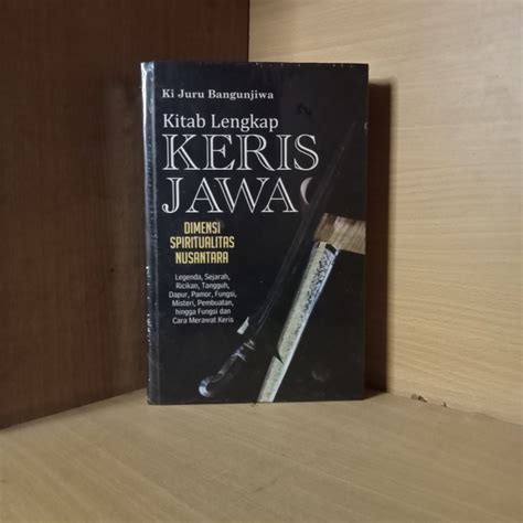 Jual Buku Kitab Lengkap Keris Jawa Dimensi Spiritualitas Nusantara