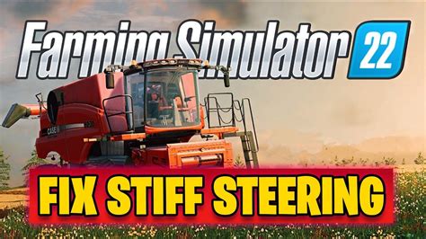 Farming Simulator 22 Fix Steering Wheel Stiff Steering Youtube