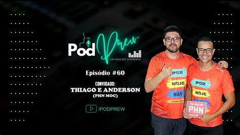 Thiago E Anderson Phn Moc Podprew Youtube