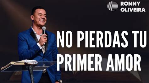 No Pierdas Tu Primer Amor Profeta Ronny Oliveira 2024 YouTube