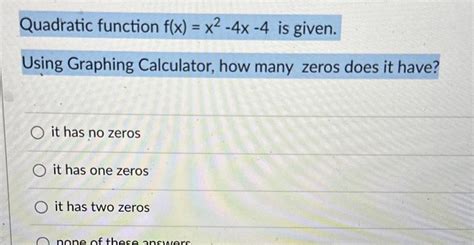 [answered] Quadratic Function F X X 4x 4 Is Given Using Graphing Kunduz