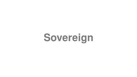 How To Pronounce Sovereign Youtube