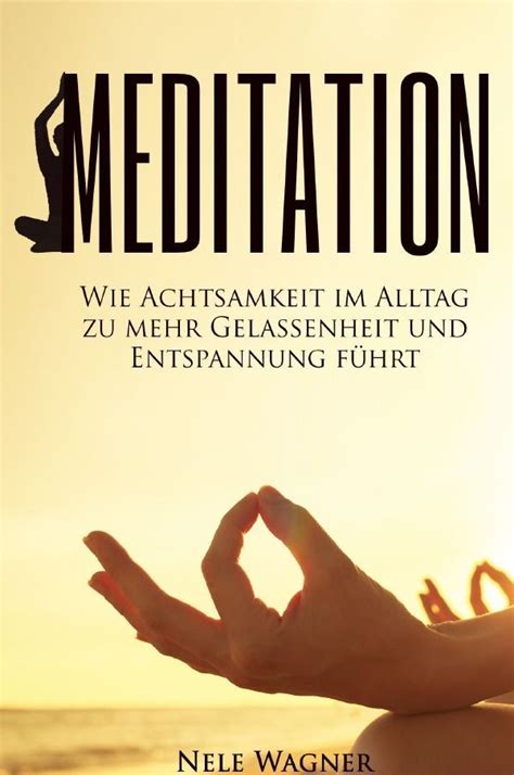 Anleitung für Meditationen Nele Wagner zeigt dir was Meditation ist