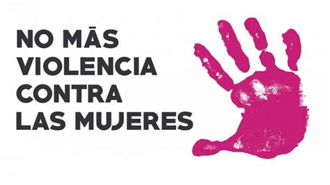 Basta De Violencia Hacia Mujeres Y Niñas La Ventana Ciudadana