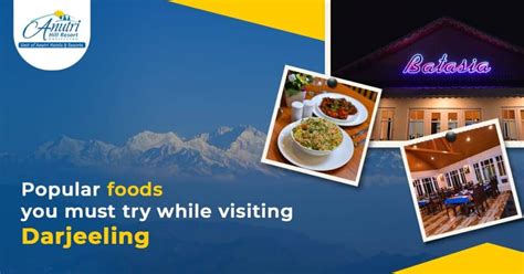 Popular Foods You Must Try While Visiting Darjeeling Anutri Hill Resort