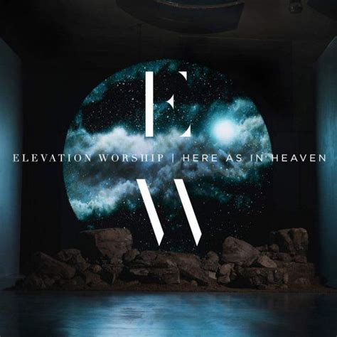 Here As In Heaven Elevation Worship Mp3 Buy Full Tracklist