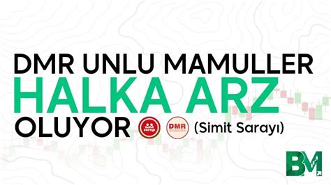 DMR UNLU MAMÜLLER SİMİT SARAYI HALKA ARZ ONAYI YouTube