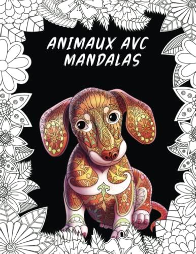 Animaux Avec Mandalas Livre De Coloriage Pour Adultes Livre De