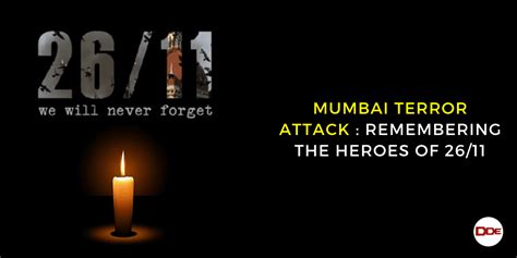 Mumbai Terror Attack Remembering The Heroes Of 26 11 Dde