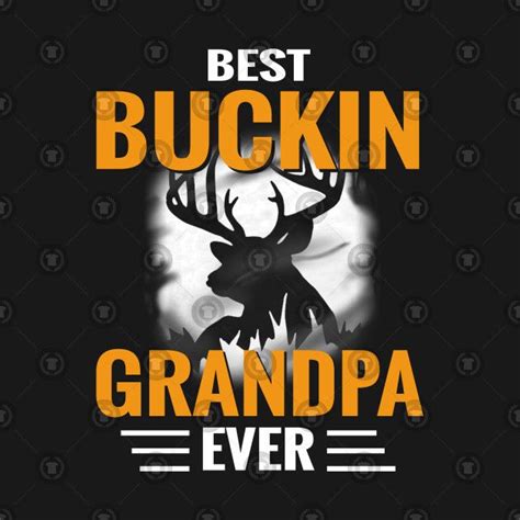 Best Buckin Grandpa Ever Shirt Deer Hunting Bucking By Azmirhossain