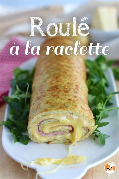 Roul De Pommes De Terre La Raclette De Savoie Et Au Jambon Recette