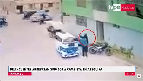 Arequipa delincuentes armados roban miles de soles a cambista TVPerú