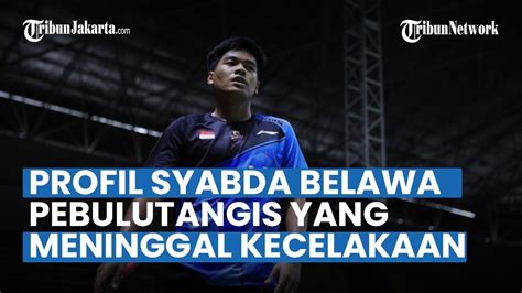 Profil Syabda Belawa Pebulutangis Yang Meninggal Kecelakaan Penentu