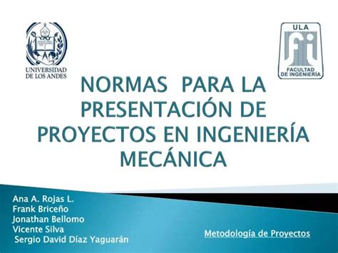 PPT NORMAS PARA LA PRESENTACIÓN DE PROYECTOS EN INGENIERÍA MECÁNICA